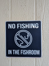 No Fishing in the Fishroom Sign [Made in USA]