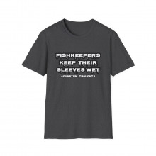 Fishkeepers Keep Their Sleeves Wet Unisex Value T-Shirt